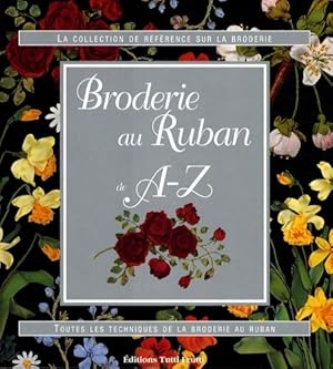 Image du vendeur pour Broderie au ruban de a-z - Tutti Frutti mis en vente par Book Hmisphres