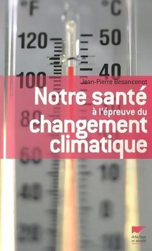 Bild des Verkufers fr Notre sant? ? l'?preuve du changement climatique - Jean-Pierre Besancenot zum Verkauf von Book Hmisphres