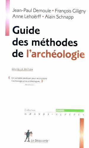 Bild des Verkufers fr Guide des m?thodes de l'arch?ologie - Jean-Paul Demoule zum Verkauf von Book Hmisphres