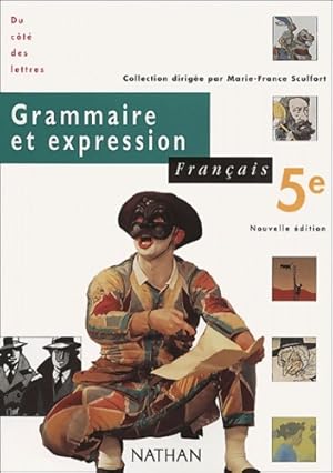 Grammaire et expression : Français 5e - Collectif