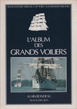 L'album des grands voiliers - Alain Rondeau