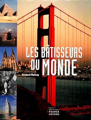 Seller image for Les b?tisseurs du monde - Arnaud Balvay for sale by Book Hmisphres