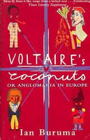 Seller image for Voltaire's coconuts : Or anglomania in Europe - Ian Buruma for sale by Book Hmisphres