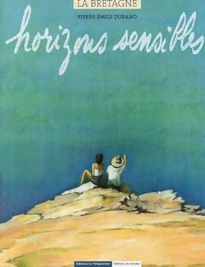 Seller image for HORIZONS SENSIBLES Bretagne - DURAND Pierre Emile for sale by Book Hmisphres