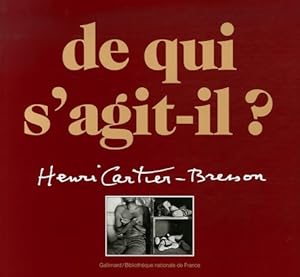 De qui s'agit-il   : Henri Cartier-Bresson - Collectif
