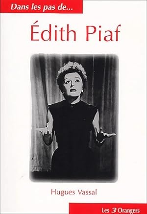 Image du vendeur pour Dans les pas de. Edith Piaf - Hugues Vassal mis en vente par Book Hmisphres