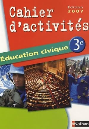 Éducation civique 3e. Cahier d'activités - Anne-Marie Hazard-Tourillon