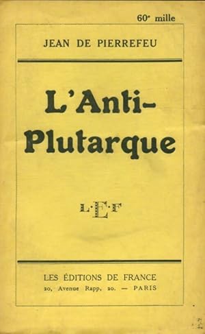 Seller image for L'anti-Plutarque - Jean De Pierrefeu for sale by Book Hmisphres