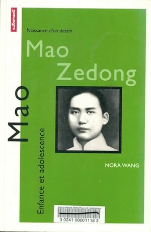 Mao zedong : Enfance et adolescence - Nora Wang