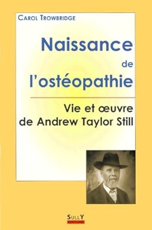 Seller image for Naissance de l'ost?opathie - CAROL TROWBRIDGE for sale by Book Hmisphres