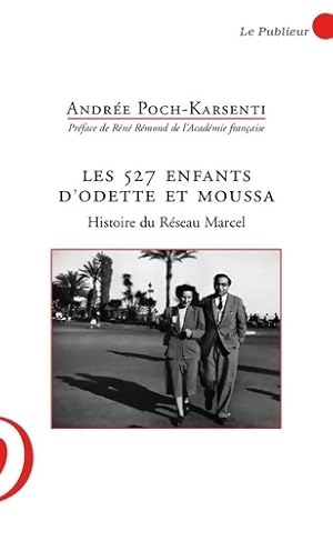 Image du vendeur pour Les 527 enfants d'Odette et Moussa : Histoire du r?seau Marcel - Andree Poch-karsenti mis en vente par Book Hmisphres