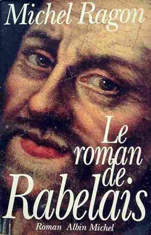 Image du vendeur pour Le roman de Rabelais - Michel Ragon mis en vente par Book Hmisphres