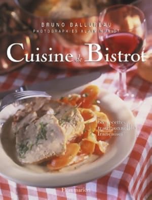 Imagen del vendedor de Cuisine de bistrot : 60 recettes traditionnelles - Bruno Ballureau a la venta por Book Hmisphres