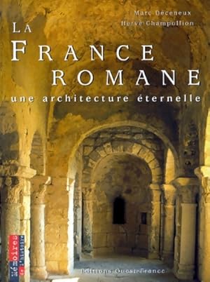 Seller image for La France romane : Une architecture ?ternelle - Herv? Champollion for sale by Book Hmisphres