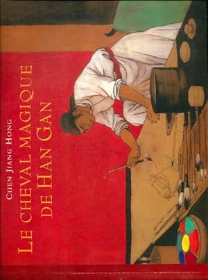 Seller image for Le cheval magique de han gan - Jiang Hong Chen for sale by Book Hmisphres