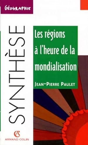 Seller image for Les r?gions ? l'heure de la mondialisation - Jean-Pierre Paulet for sale by Book Hmisphres