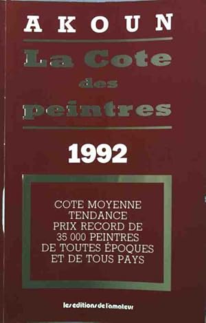 Seller image for La cote des peintres 1992 - Jacky-Armand Akoun for sale by Book Hmisphres