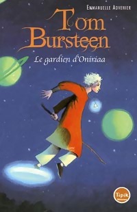 Image du vendeur pour Tom Bursteen Tome I : Le gardien d'Oniriaa - Emmanuelle Advenier mis en vente par Book Hmisphres