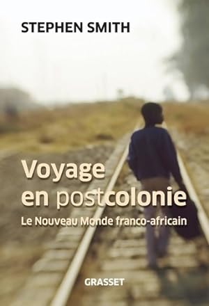 Immagine del venditore per Voyage en Postcolonie. Le Nouveau Monde franco-africain. - Stephen Smith venduto da Book Hmisphres