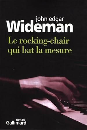 Le rocking-chair qui bat la mesure - John Edgar Wideman