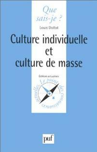 Culture Individuelle et culture de masse - Louis Dollot