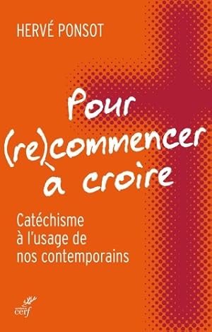 Pour commencer à croire - Hervé Ponsot