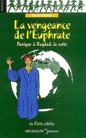 La Vengeance de l'Euphrate : Panique à Bagdad la suite - Marcel Pineau