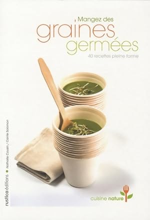 Mangez des graines germ?es : 40 recettes pleine forme - Nathalie Cousin