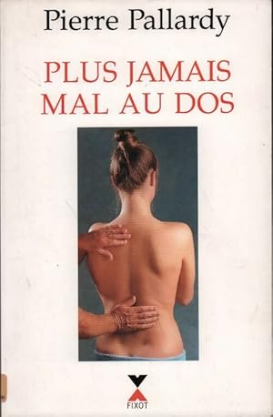 Bild des Verkufers fr Plus jamais mal au dos - Pierre Pallardy zum Verkauf von Book Hmisphres
