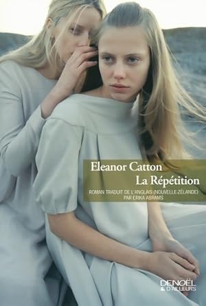 Seller image for La R?p?tition - Eleanor Catton for sale by Book Hmisphres