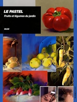 Le pastel fruits et légumes du jardin - Gilse