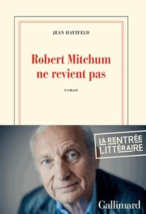 Image du vendeur pour Robert Mitchum ne revient pas - Jean Hatzfeld mis en vente par Book Hmisphres