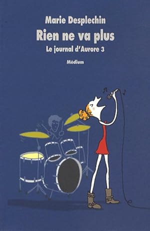 Bild des Verkufers fr Le journal d'Aurore Tome III : Rien ne va plus - Marie Desplechin zum Verkauf von Book Hmisphres