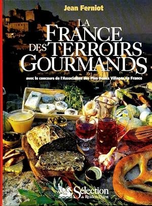 La France des terroirs gourmands - Jean Ferniot