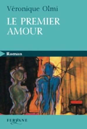 Bild des Verkufers fr Le premier amour - V?ronique Olmi zum Verkauf von Book Hmisphres