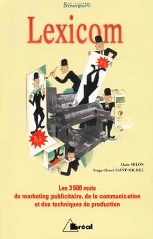 Lexicom. Les 3500 mots du merketing publicitaire de la communication et des techniques de product...