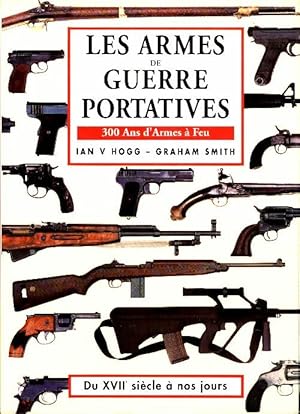 Les armes de guerres portatives - Ian V. Hogg