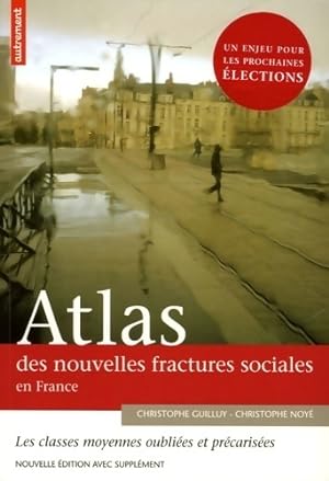 Atlas des nouvelles fractures sociales en France - Christophe Guilluy