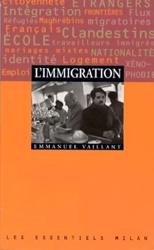 Imagen del vendedor de L'immigration - Emmanuel Vaillant a la venta por Book Hmisphres