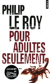 Image du vendeur pour Pour adultes seulement - Philippe Le Roy mis en vente par Book Hmisphres