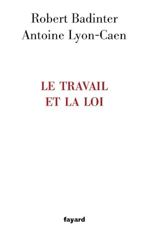 Seller image for Le travail et la loi - Robert Badinter for sale by Book Hmisphres