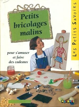 Petits bricolages malins - Collectif