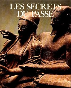 Civilisations disparues Tome II : Les secrets du passé - Marcel Brion