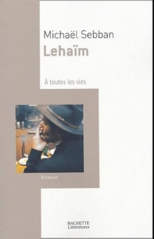 Image du vendeur pour Lehaim - Micha?l Sebban mis en vente par Book Hmisphres