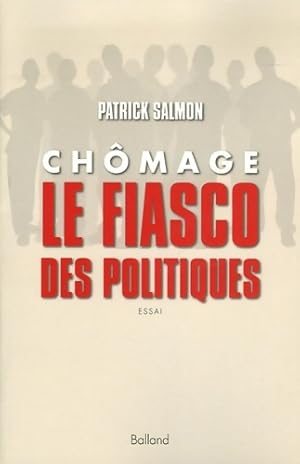 Bild des Verkufers fr Ch?mage le fiasco des politiques - Patrick salmon zum Verkauf von Book Hmisphres