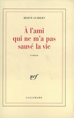 Imagen del vendedor de A l'ami qui ne m'a pas sauv? la vie - Herv? Guibert a la venta por Book Hmisphres