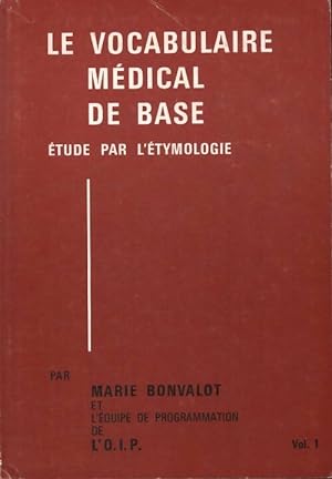 Seller image for Le vocabulaire m?dical de base Tome I - Marie Bonvalot for sale by Book Hmisphres