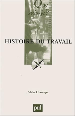 Image du vendeur pour Histoire du travail - Alain Dewerpe mis en vente par Book Hmisphres