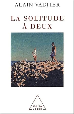 Seller image for La solitude ? deux - Alain Valtier for sale by Book Hmisphres