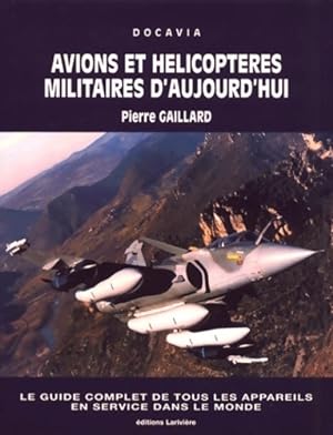 Avions et h licopt res militaires d'aujourd'hui - Pierre Gaillard